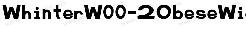 WhinterW00-2ObeseWide Regular字体转换